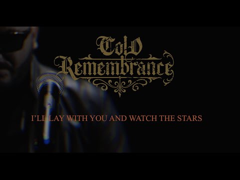 COLD REMEMBRANCE- I'LL LAY WITH YOU AND WATCH THE STARS 4K VIDEO