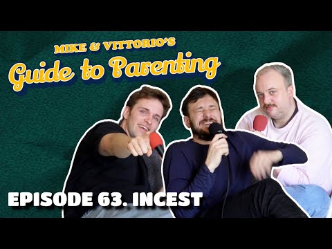 63. Incest (with Shane Daniel Byrne) - Mike & Vittorio's Guide to Parenting