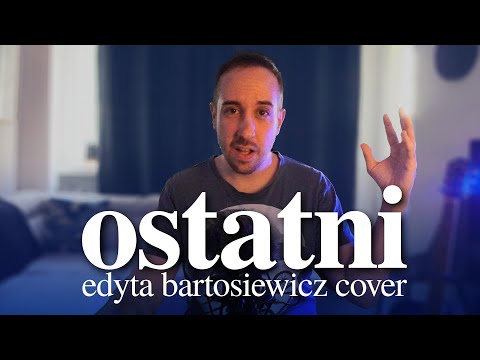 SPANIARD sings Edyta Bartosiewicz - Ostatni (Poland reaction)