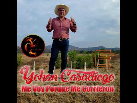 Me Voy Porqué me Corrieron - @YohanCasadiegoficial