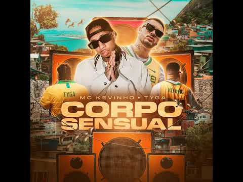 Kevinho e Tyga - Corpo Sensual