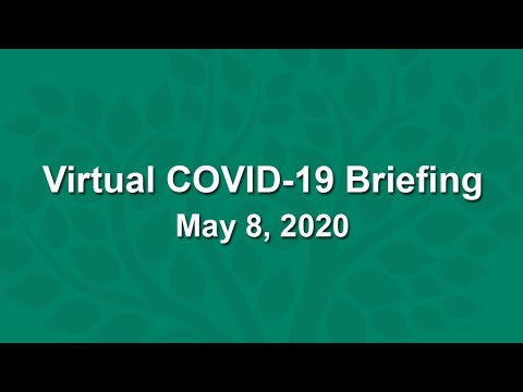 Virtual COVID-19 Briefing – May 8, 2020