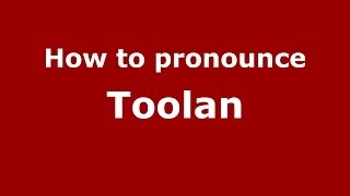 How to pronounce Toolan