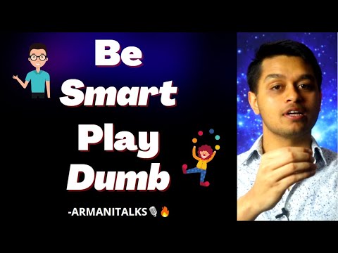 Why Smart People Play Dumb: Avoid Being Too Smart for your own Good