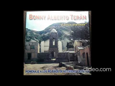BONNY ALBERTO TERAN EXITOS ETERNOS PARTE1
