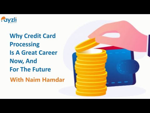 Why Credit Card Processing is a Great Career Path | Naim Hamdar Payzli