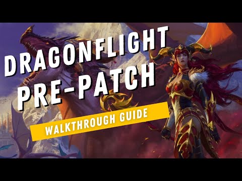 What To Do During The World Of Warcraft Dragonflight Prepatch Event Guide