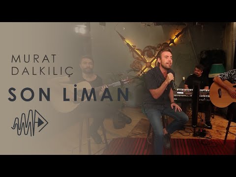 Murat Dalkılıç - Son Liman (Akustik Video)