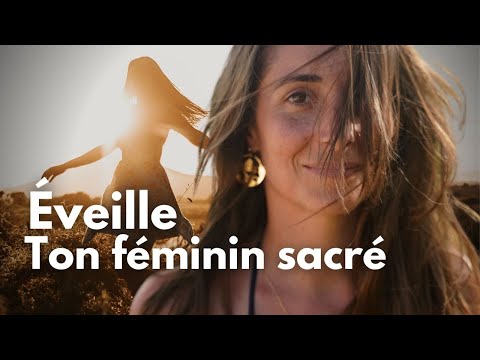 Comment éveiller son féminin sacré ?