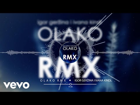 Igor Geržina, Ivana Kindl - Olako (RMX)