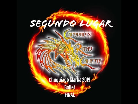 Ritmo Caliente - Chuquiago Marka 2019 Ballet Final