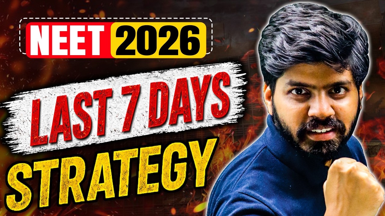 ​Last 7 Days Strategy for NEET 2026 🔥 | How to Score 650+ Marks! | NEET 2026 preparation strategy