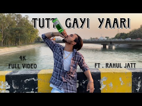 TUTT GYi YAARi | ft.Rahul jatt | Punjabi song | 4k video