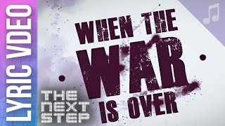 &quot;When the War Is Over&quot; Lyric Video - Songs from The Next Step