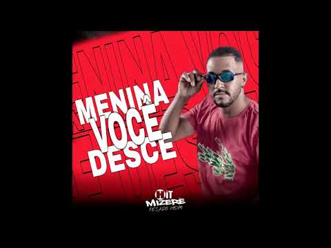 HIT MIZERÊ   MC GW E MC NEBLINA - MENINA VOCÊ DESCE                                   (ARROCHADEIRA)