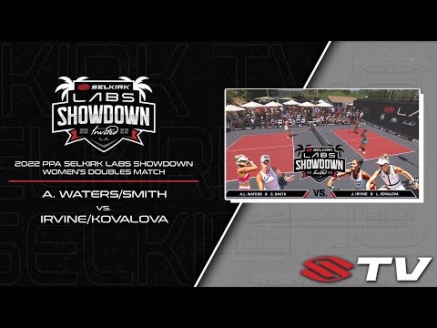 2022 PPA Selkirk Labs Showdown Women's Doubles - A. Waters/Smith vs. Irvine/Kovalova