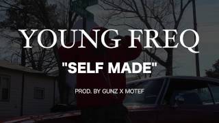Young Freq - Self Made (Prod. By Gunz x Motef)