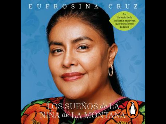 Vídeo relacionado con Los sueños de la niña de la montaña: La historia de la indígena zapoteca que transformó México
