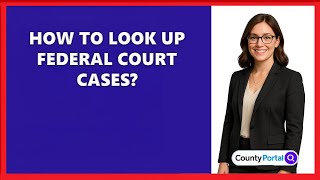 How To Look Up Federal Court Cases