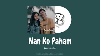 Download lagu Nan Ko Paham (mmsub) translate by T_T•Main mp3