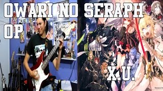 Owari no Seraph Opening 終わりのセラフ OP - "X.U." by Sawano Hiroyuki[nzk]:Gemie Guitar Cover