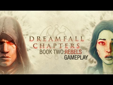 Dreamfall Chapters - Book Two: Rebels Gameplay (PC HD)