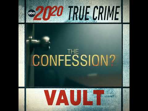 True Crime Vault: The Confession?