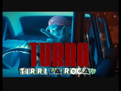 Tirri La Roca - Turro ( video Official)