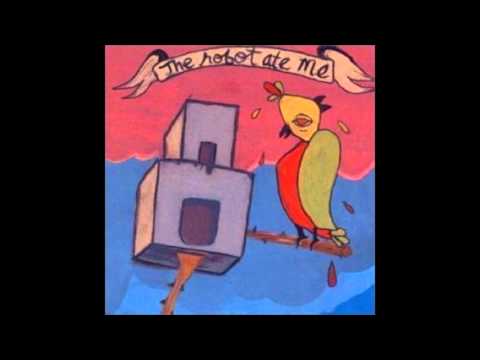 The Robot Ate Me- Our Bones Were Chalk