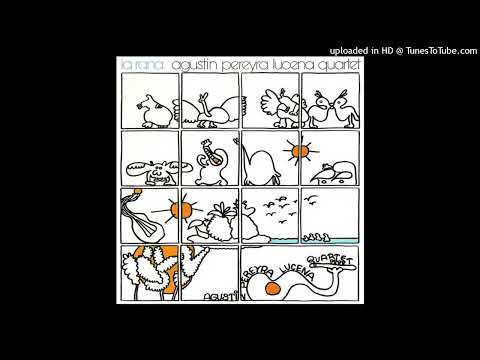 LYSERGICFUNK: La Rana - Agustin Pereyra Lucena Quartet