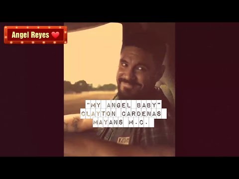 My Angel baby - Clayton Cardenas 🌟💋👑 Angel Reyes Mayans Mc