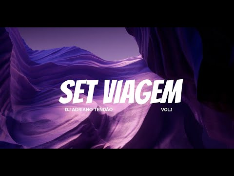 SET VIAGEM DEEP HOUSE  VOL. 1 DJ ADRIANO TENDÃO