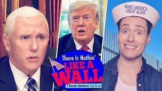 THERE IS NOTHIN&#39; LIKE A WALL - Randy Rainbow Song Parody