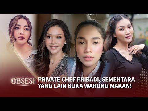 Duel Selebriti: Private Chef Pribadi Vs Masak Sendiri dan Buka Warung Makan - OBSESI
