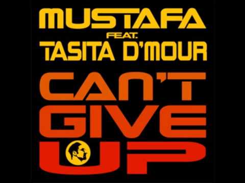 Mustafa Feat. Tasita D'mour - Can't Give Up (Soulfreakers Mix)