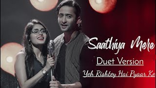 Sathiya Mere (Duet Version) Full  Lyrical VideoYeh