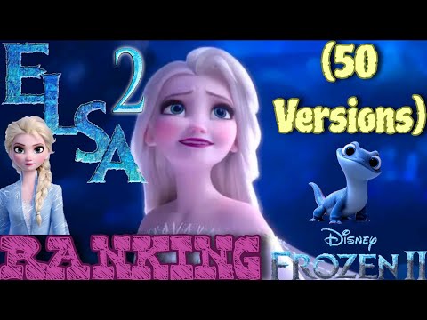 My Personal Elsa 2 Ranking! (50 Versions) - Frozen 2