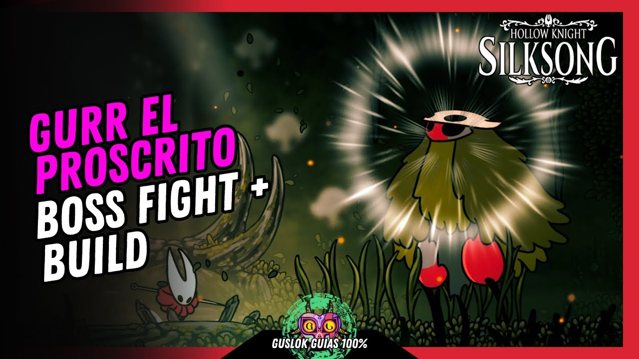 GURR EL PROSCRITO Boss Fight + BUILD | GUÍA 100% | 💯Hollow Knight: Silksong🏆 GURR EL PROSCRITO Boss Fight + BUILD | GUÍA 100% | 💯Hollow Knight: Silksong🏆