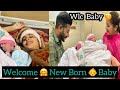 Wlc New Born Baby 👶,Sarea Nu Bhot Jeada Cha  😊😊, official Vlog
