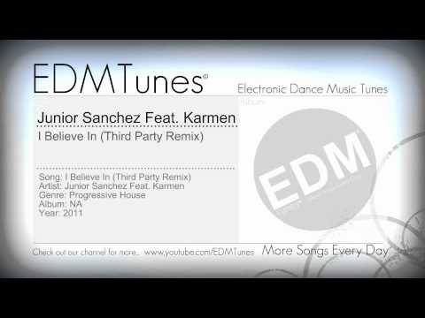 Junior Sanchez feat  Karmen   I Believe In Third Party Remix