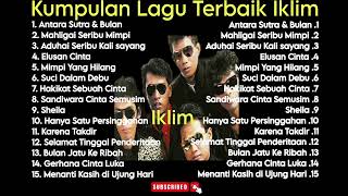 Download lagu LAGU MALAYSIA POPULER || IKLIM FULL ALBUM TERBAIK #iklim #lagumalaysia  mp3