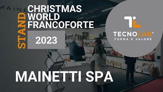 Mainetti Spa - Christmas World Francoforte 2023