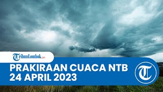 Prakiraan Cuaca BMKG 24 April 2023 Wilayah NTB: Diprediksi Cerah Berawan