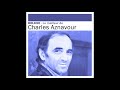 Charles Aznavour - J’ai bu