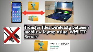 How to transfer files wirelessly between mobile & laptop using Wifi FTP Server