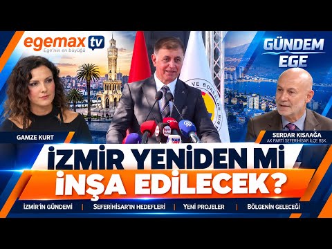 İZMİR YENİDEN Mİ İNŞA EDİLECEK? | Serdar Kısaağa’dan Dikkat Çeken Açıklamalar | Gündem Ege