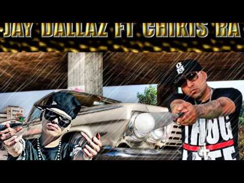 ​Jay Dallaz - Arriba De La Nava ft. Chikis Ra