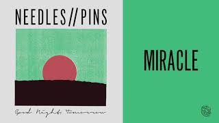 Needles//Pins -"Miracle"
