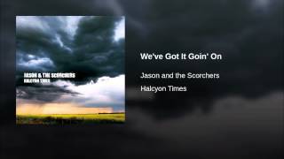 We've Got It Goin' On