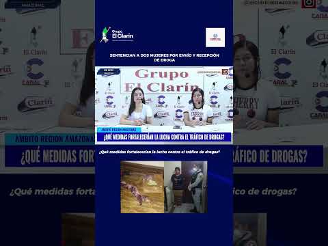 SENTENCIAN A DOS MUJERES POR ENVÍO Y RECEPCIÓN DE DROGA EN UTCUBAMBA